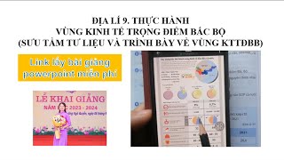 Địa Lí 9. Thực Hànhvùng Kinh Tế Trọng Điểm Bắc Bộ Sưu Tầm Tư Liệu Và Trình Bày Về Vùng Kttđbb