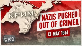 Week 246 - Victory At Sevastopol - Ww2 - May 13, 1944