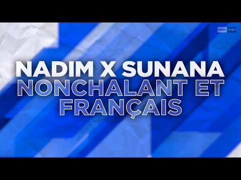 Nadim x SUNANA - Nonchalant Et Français (Official Audio)