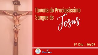 Quinto dia da Novena do Preciosíssimo Sangue de Jesus