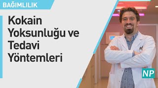 Kokain Yoksunluğu Ve Tedavi Yöntemleri