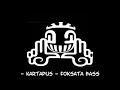 Kartapus Foksata Bass Tribe