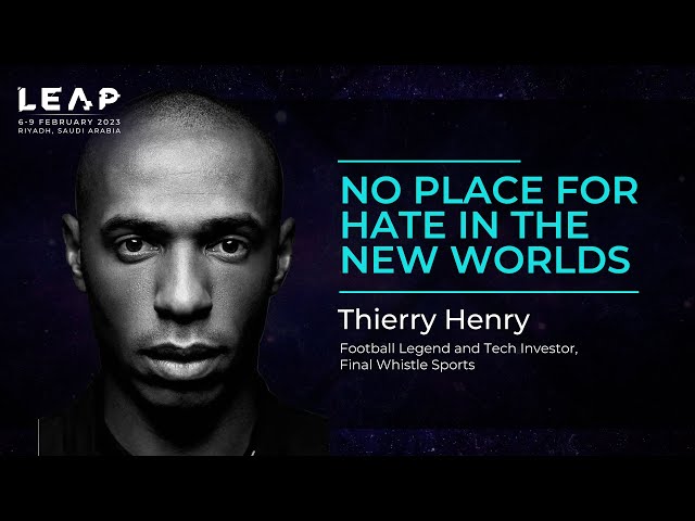 Watch #LEAP23 | No Place for Hate in the New Worlds with Thierry Henry (Football Legend & Tech Investor) on YouTube.