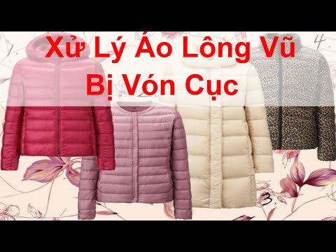Xử Lý Áo Lông Vũ Bị Vón Cục Như Thế Nào Khi Giặt Bằng Máy Giặt ? Hạn chế áo lông vũ bị vón cục