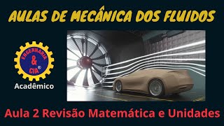 #MECFLU 2 Revisão Matemática e Unidades | Mecânica dos Fluidos | por Micelli Camargo