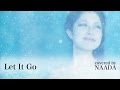 【フル/歌詞】Let it go アナと雪の女王より 松たか子 カバー / NAADA