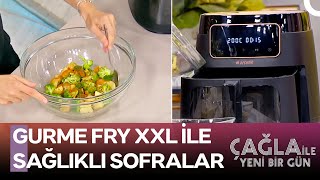 Arçelik Gurme Fry L İle Yemekler Hem Sağlıklı Hem Çok Lezzetli - Çağla Ile Yeni Bir Gün