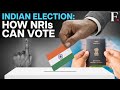 Here’s How NRIs Can Vote For India’s General Elections 2024