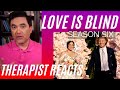 Love Is Blind - Final Thoughts - Season 6 #100 - Therapist Reacts