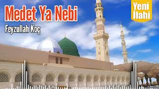 Medet Ya Nebi Feyzullah Koç Yeni İlahi