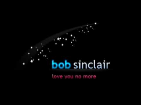 Bob Sinclar - Love you no more