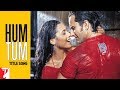 Hum Tum Song | Saif Ali Khan, Rani Mukerji | Alka Yagnik, Babul Supriyo, Jatin-Lalit, Prasoon Joshi