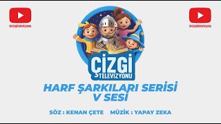 V Sesi̇ - Çi̇zgi̇ Tv Harf Şarkilari Seri̇si̇