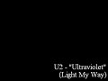 U2 - "Ultraviolet (Light My Way)