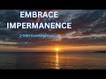 EMBRACE IMPERMANENCE - 2-Min Zen Meditation