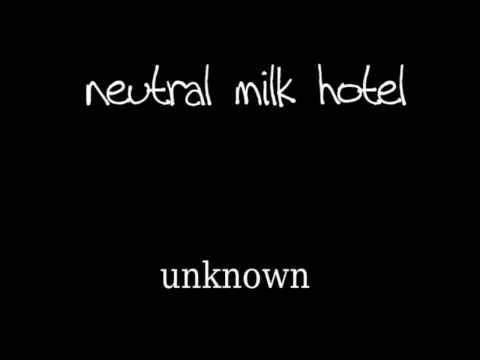 unknown lyrics neutral milk hotel unknown lyrics unknown lyrics neutral milk hotel unknown lyrics