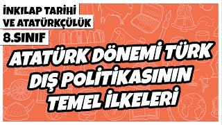 8. Sınıf İnkılap Tarihi Atatürkçülük - Atatürk Dönemi Türk Dış Politikasının Tem