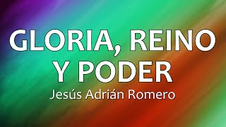 Watch Jesus Adrian Romero Gloria Reino Y Poder video