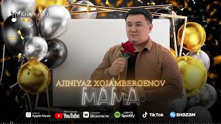 Ajiniyaz Xojambergenov - Mama Әжинияз Хожамбергенов - Мама