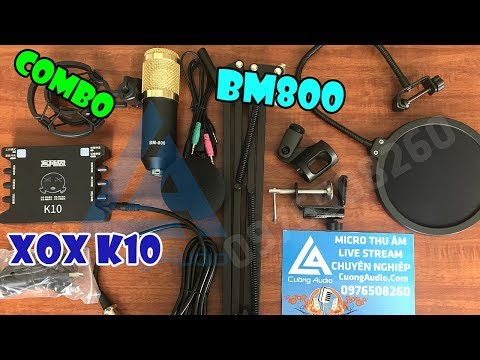 Hướng Dẫn Lắp Combo Micro Thu Âm Livestream BM800 Với Giá Đỡ, Màng Lọc, Sound Card XOX K10