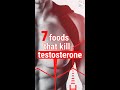 7 Foods That Kill Testosterone (BASED ON SCIENCE!)