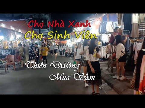 Review Chợ Nhà Xanh Chợ Sinh Viên Xuân Thủy Cầu Giấy Hà Nội. Thiên Đường Mua sắm của sinh viên.