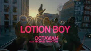 Octavian Ft. Michael Phantom - Lotion Boy