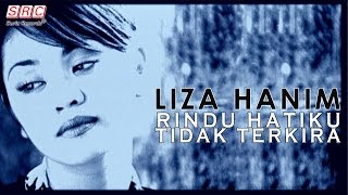 Watch Liza Hanim Rindu Hatiku Tidak Terkira video