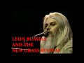 Leon Russell and the New Grass Revival-I believe to my soul