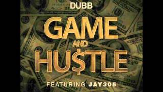 Watch Dubb Game  Hustle Ft Jay 305 video