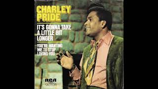 Watch Charley Pride Youre Wanting Me To Stop Loving You video