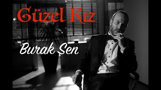 Burak Şen - Güzel Kız Official Video