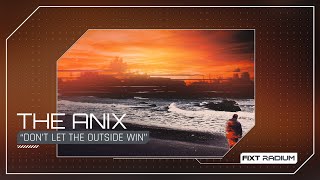 Watch Anix Dont Let The Outside Win video