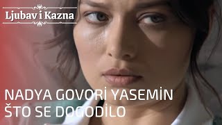 Nadya Govori Yasemin Što Se Dogodilo Ljubav I Kazna - Epizoda 23