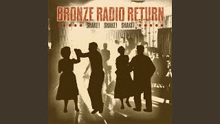 Watch Bronze Radio Return What Good video