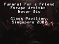 Funeral For A Friend - Escape Artists Never Die (Last Song) (Live in Singapore 2007).mpg