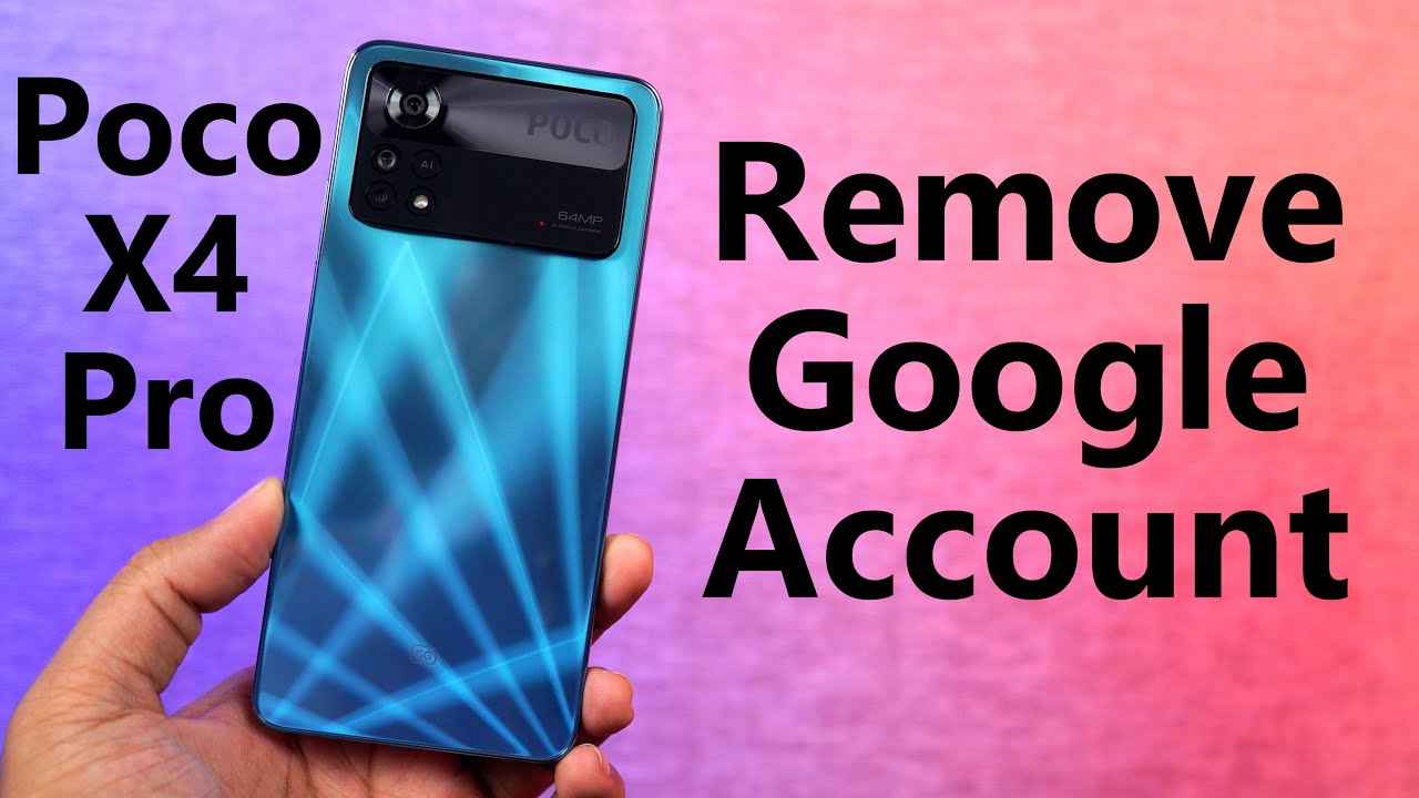 How to Remove Google Account on Poco X4 Pro How to Remove Google Account on Poco X4 Pro