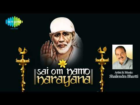 Sai Om Namo Narayana | Sai Baba Bhajan | Shailendra Bhartti