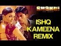 Ishq Kameena (Remix) - Shakti | ShahRukh Khan & Aishwarya Rai | Sonu Nigam & Alka Yagnik