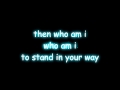 Chester See - Who am i to stand in your way lyric