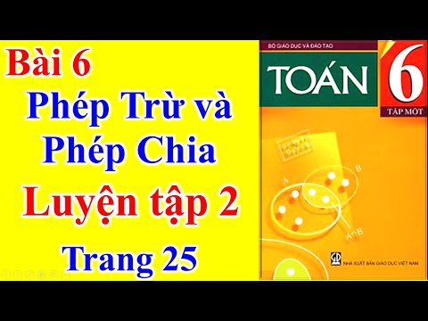 Toán Lớp 6 Bài 6 - Phép trừ và phép chia – Luyện Tập 2 - Trang 25