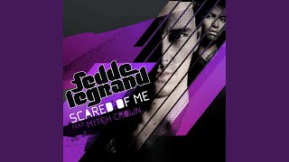 Scared Of Me (Extended Mix)