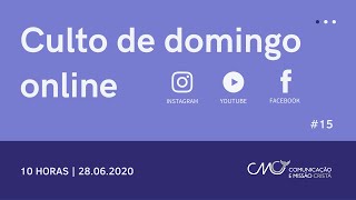 Culto de domingo online | 10 horas | 28.06.2020 | #15