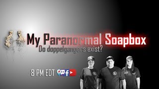 My Paranormal Soapbox Ep #68: Doppelgangers