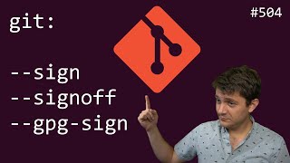 Git The Several Ways To --Sign Intermediate Anthony Explains