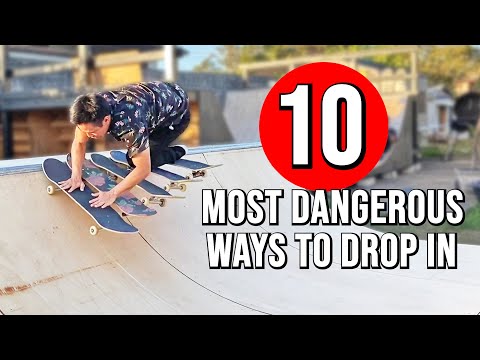 10 MOST DANGEROUS WAYS TO DROP IN ON A RAMP