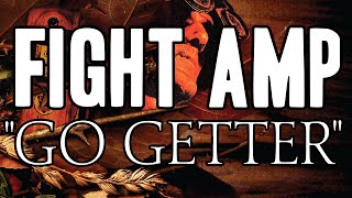 Watch Fight Amp Go Getter video
