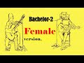 Bachelor 2 ( Female ) |  ft Srabony Shayantony | Kureghor Original Track 37