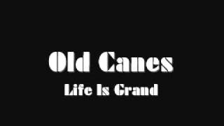 Watch Old Canes Life Is Grand video