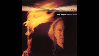 Watch Roy Harper Burn The World video